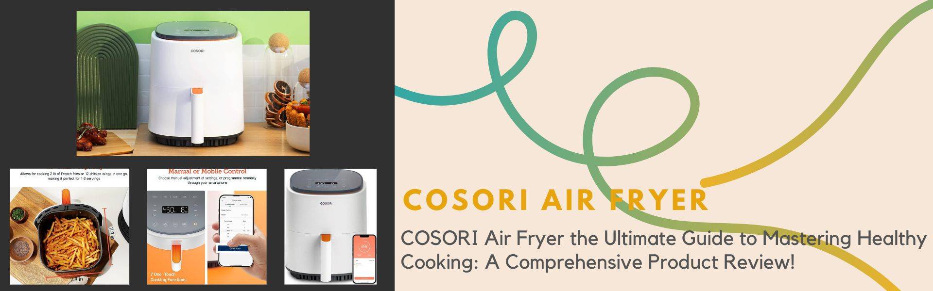 COSORI Air Fryer the Ultimate Guide to Mastering Healthy Cooking A Comprehensive Product Review twlsinfo.com